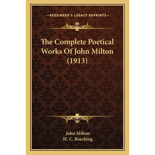 The Complete Poetical Works Of John Milton (1913)