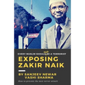Exposing Zakir Naik: Every Muslim should NOT be a terrorist