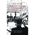 So You Want to Be a Leader?: Advice and Counsel to Young Leaders