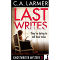 Last Writes: A Ghostwriter Mystery 3