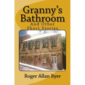 Granny's Bathroom and Other Short Stories