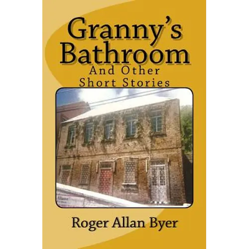 Granny's Bathroom and Other Short Stories