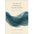 The Art of Theatrical Sound Design: A Practical Guide