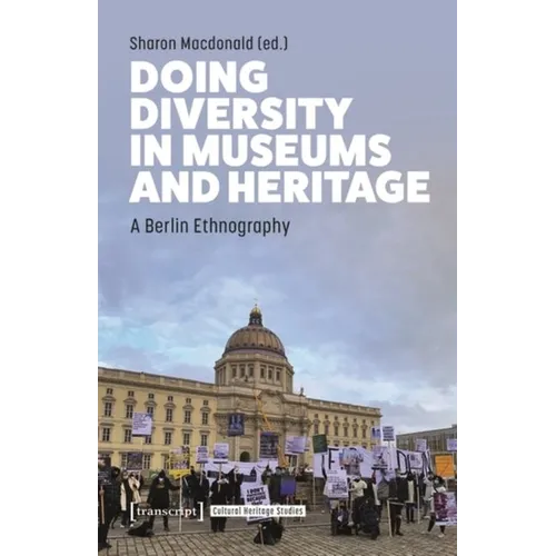 Doing Diversity in Museums and Heritage: A Berlin Ethnography