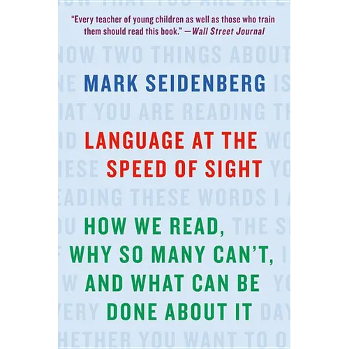 Language at the Speed of Sight: How We Read, Why So Many Can't, and What Can Be Done about It