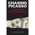 Chasing Picasso: The True Story of a Daytime Heist on Art Hill
