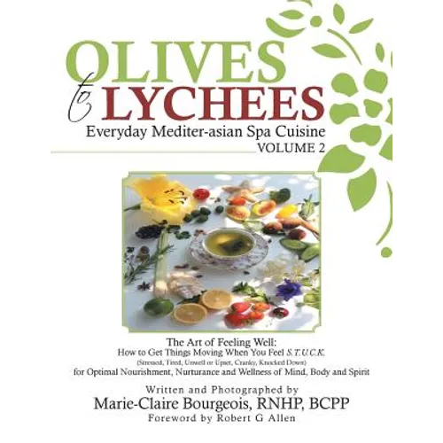 Olives to Lychees: Everyday Mediter-asian Spa Cuisine Volume 2