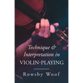 Technique and Interpretation in Violin-Playing