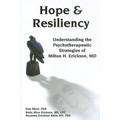 Hope & Resiliency: Understanding the Psychotherapeutic Strategies of Milton H. Erickson