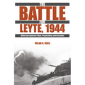 The Battle for Leyte, 1944: Allied and Japanese Plans, Preparations, and Execution