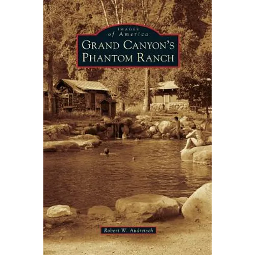 Grand Canyon's Phantom Ranch