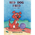 Red Dog Fred: Finds a Home