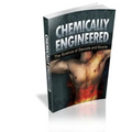Chemically Engineered The Science of Steroids & Muscle
