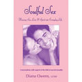 Soulful Sex: Weaving Sex, Love and Spirit into Everyday Life