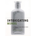 Intoxicating Minds: How Drugs Work