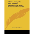 A Frisian Family, The Banta Genealogy: Descendants Of Epke Jacobse, Who Came From Friesland (1893)