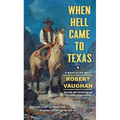 When Hell Came to Texas