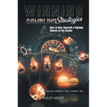 Winning Gambling Strategies: How to Give Yourself a Fighting Chance at the Casino