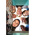 Neighbors: Christians and Muslims Building Community