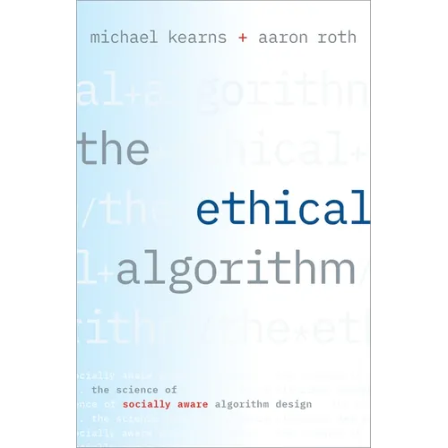 Ethical Algorithm: The Science of Socially Aware Algorithm Design