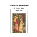 Snow-White and Rose-Red: Classic Tales