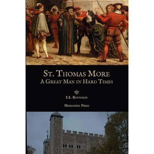 St. Thomas More: A Great Man in Hard Times