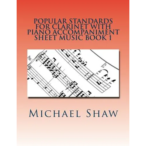 Popular Standards For Clarinet With Piano Accompaniment Sheet Music Book 1: Sheet Music For Clarinet & Piano