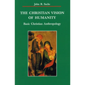 The Christian Vision of Humanity