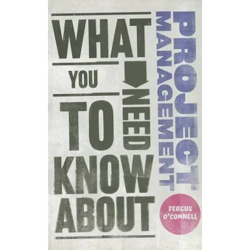 What You Need to Know about Project Management