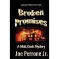 Broken Promises: A Matt Davis Mystery: Large Print Edition