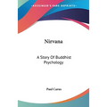 Nirvana: A Story Of Buddhist Psychology