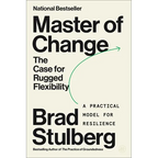 Master of Change: The Case for Rugged Flexibility