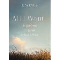 All I Want...: Is for You to Hear What I Hear