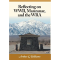 Reflecting on WWII, Manzanar, and the WRA