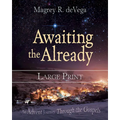 Awaiting the Already: An Advent Journey Through the Gospels