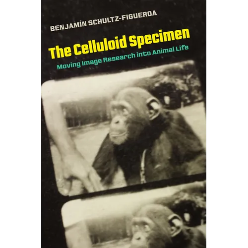 The Celluloid Specimen: Moving Image Research Into Animal Life