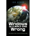 Windows on a World Gone Wrong: The Revelation of John in Fresh and Refreshing New Light