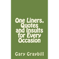 One Liners, Quotes and Insults for Every Occasion