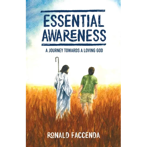 Essential Awareness: A Journey Towards A Loving God