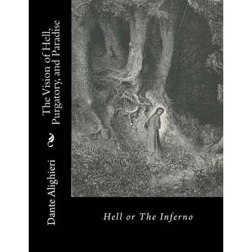 The Vision of Hell, Purgatory, and Paradise: Hell or The Inferno