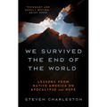 We Survived the End of the World: Lessons from Native America on Apocalypse and Hope