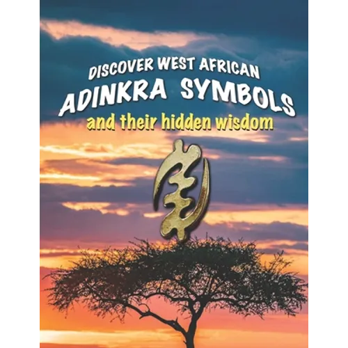 Discover West African Adinkra Symbols and their hidden wisdom: Adinkra symbols originated in Ghana, they reflect common wisdom.
