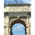 Grammar School Classical Latin: For 3rd and 4th Grade Students