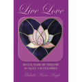 Live Love: Master Vision and Vibration to Create a Better World