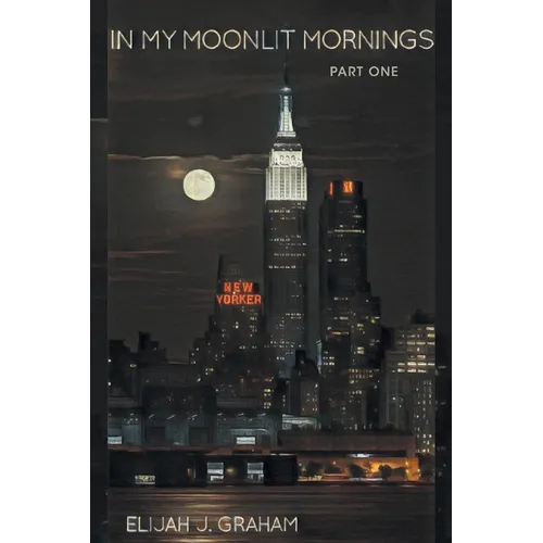 In My Moonlit Mornings: Part I