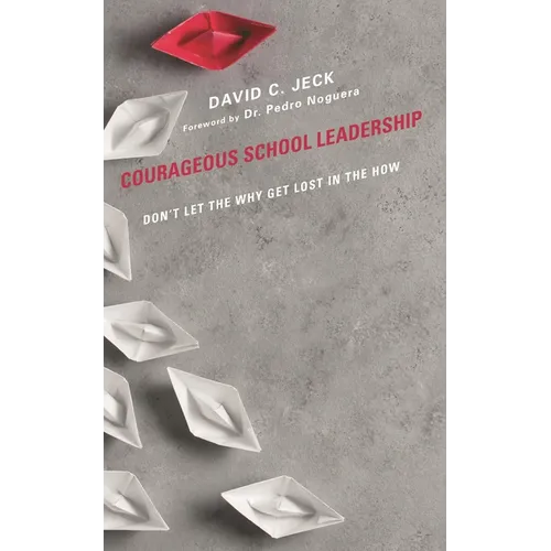 Courageous School Leadership: Don't Let the Why Get Lost in the How