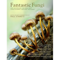 Fantastic Fungi: How Mushrooms Can Heal, Shift Consciousness, and Save the Planet