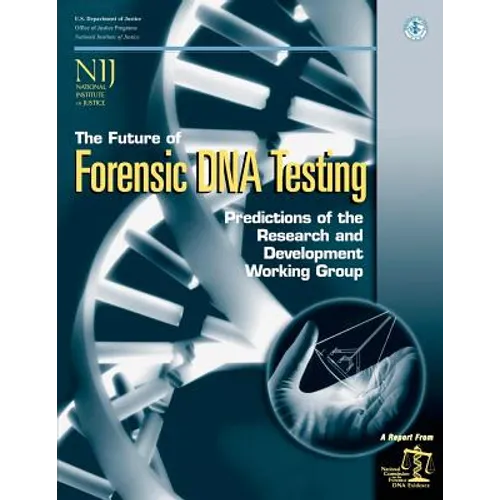 The Future of Forensic DNA Testing: Predictions of the Research and Development Working Group