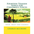 Fourteen Tolkien Songs for Children's Voices: Solo, Duet and Chorus