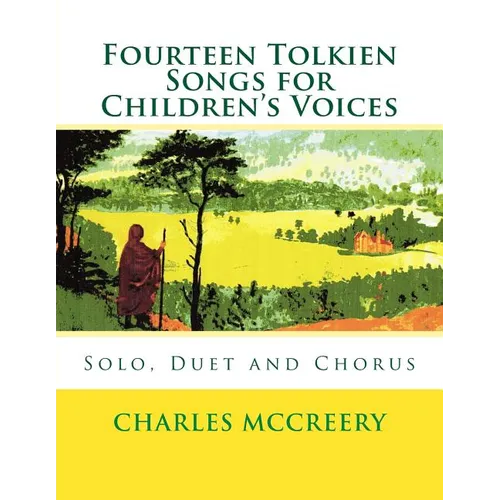 Fourteen Tolkien Songs for Children's Voices: Solo, Duet and Chorus